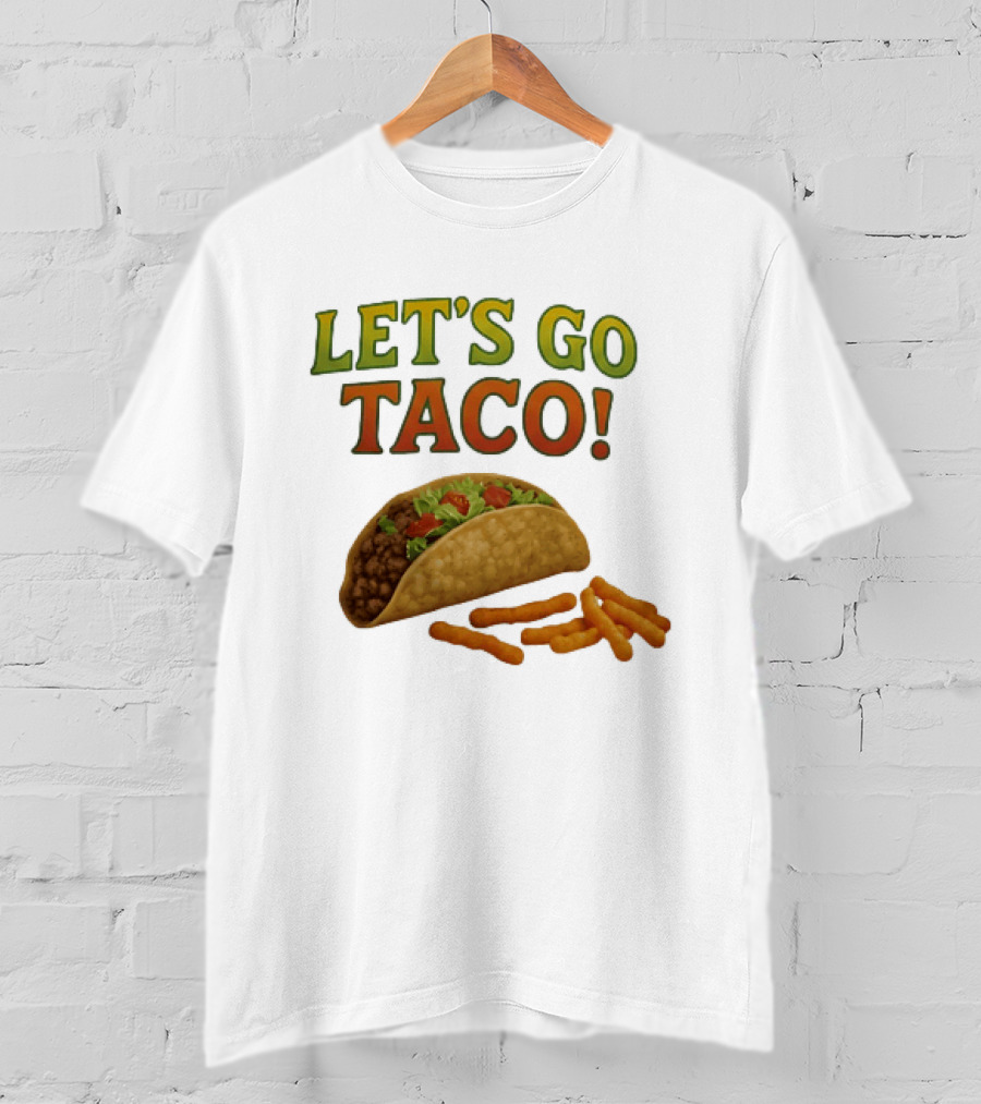 Let's Go Taco With Crunchy Cheese Snacks T-Shirt