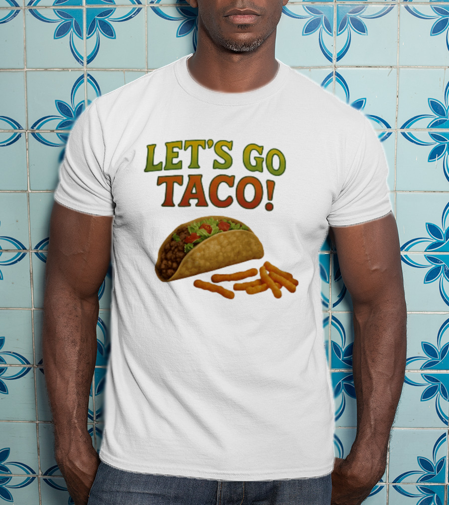 Let's Go Taco With Crunchy Cheese Snacks T-Shirt
