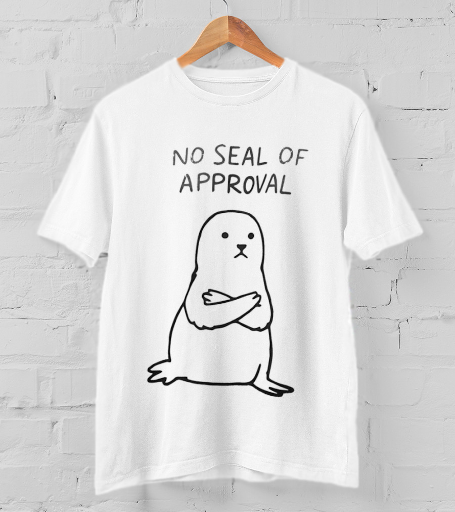 No Seal Of Approval Annoyed Seal With Crossed Arms Pun T-Shirt