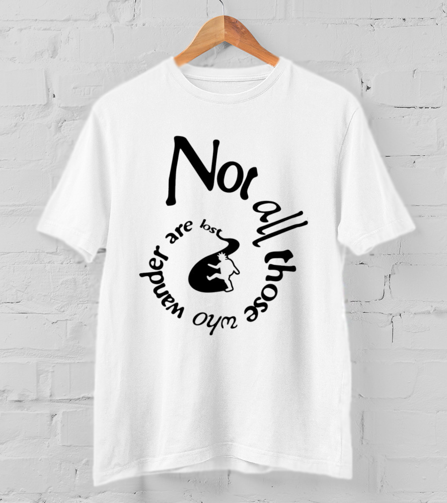 Not All Who Wander Are Lost JRR Tolkien Adventure Path And Traveler T-Shirt