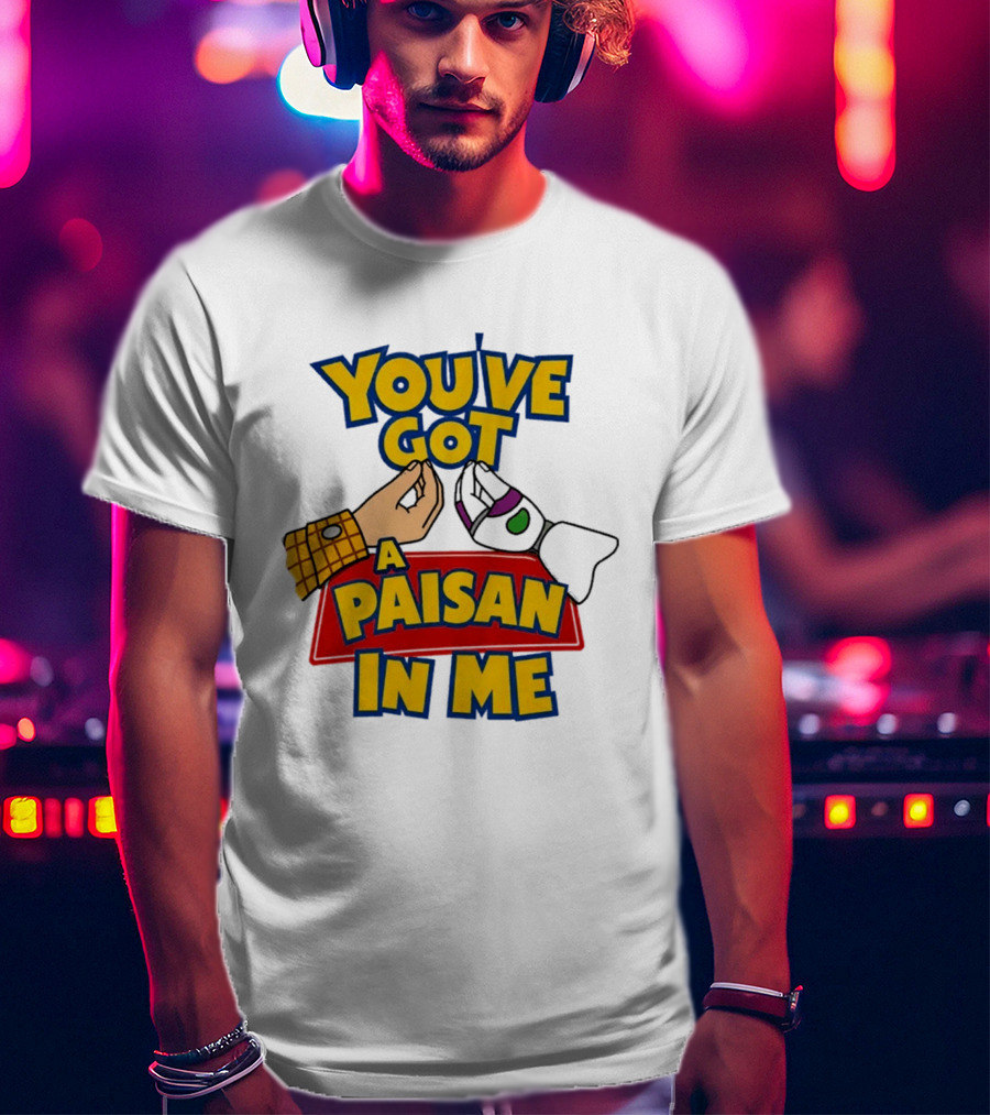 You've Got A Paisan In Me Toy Story Buzz Lightyear And Woody Gesture T-Shirt
