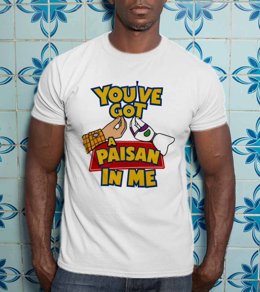 You've Got A Paisan In Me Toy Story Buzz Lightyear And Woody Gesture T-Shirt