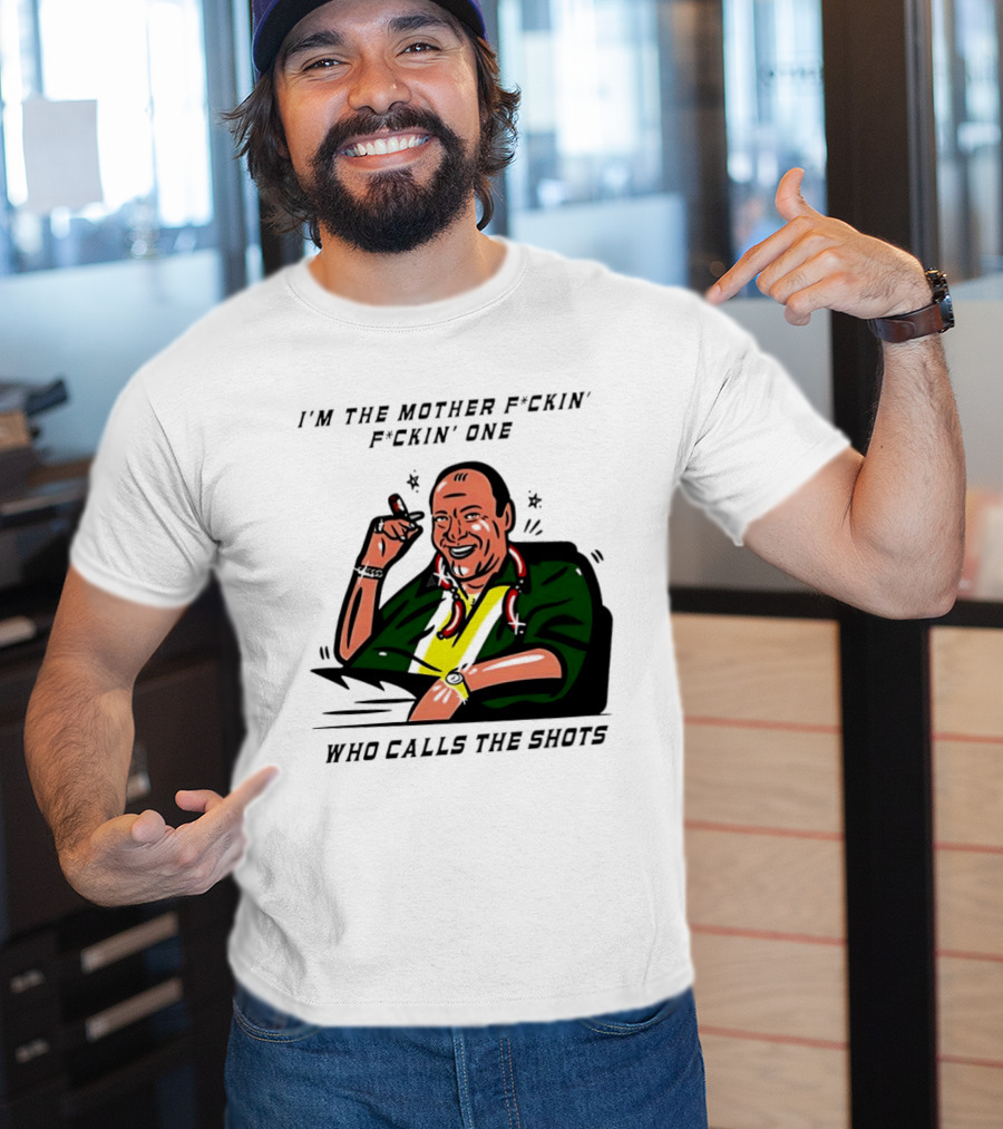 I'm The Mother F*ckin' One Who Calls The Shots Tony Soprano Ranking Boss T-Shirt