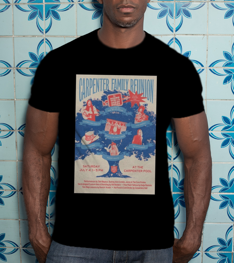 Carpenter Family Reunion At Carpenter Pool Austin TX July 4 2026 Hosted By The White Horse With Lone Star Music T-Shirt