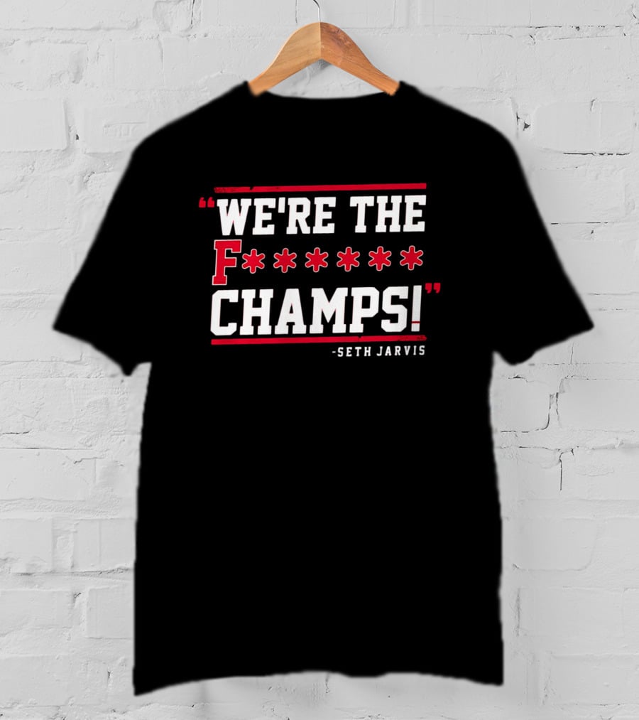 Seth Jarvis We're The F Champs T-Shirt