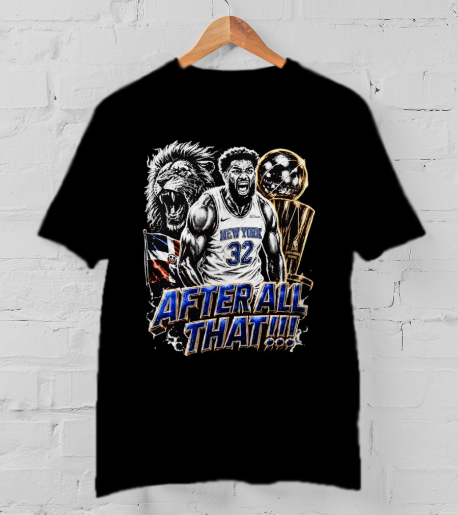New York 32 After All That Lion Trophy Dominican Republic Flag T-Shirt