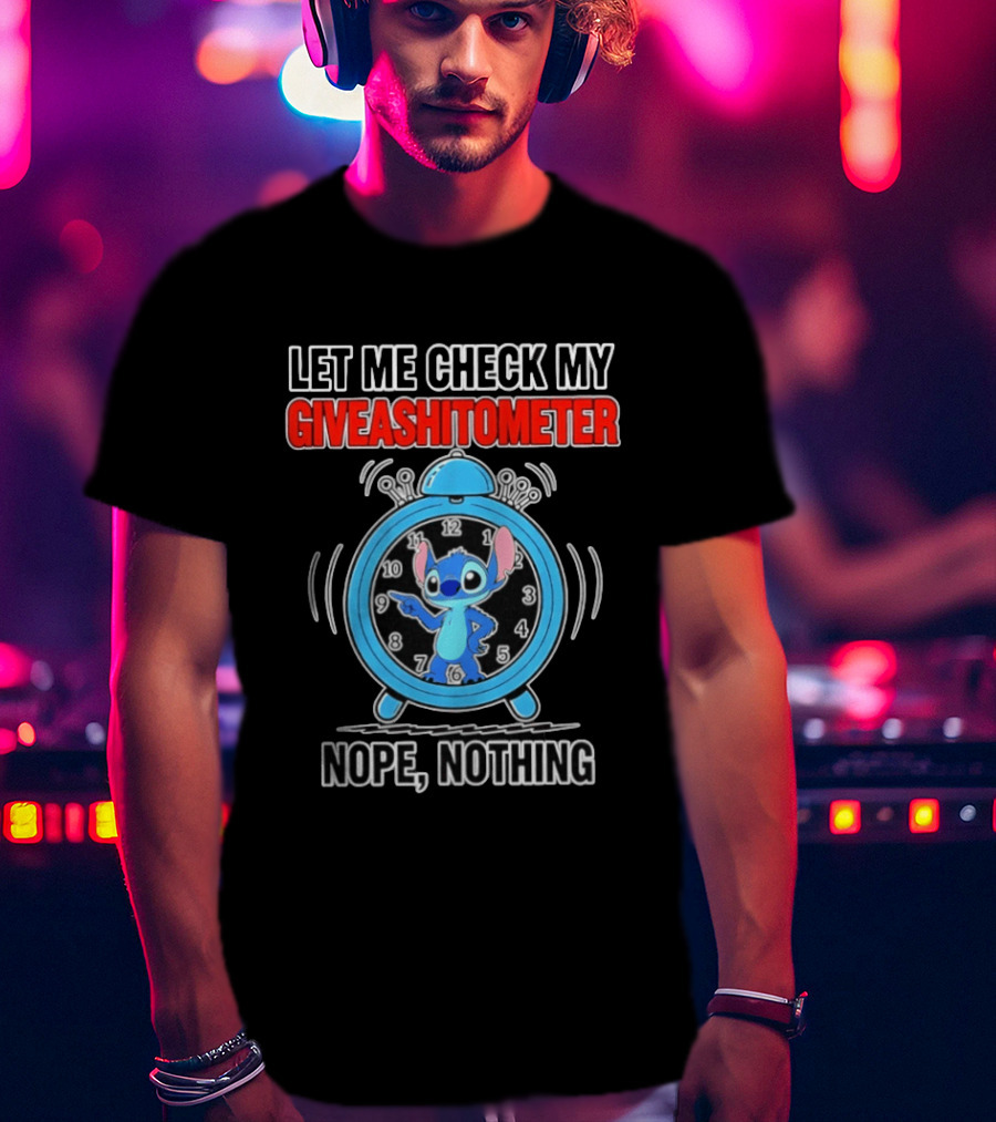 Let Me Check My Giveashitometer Nope Nothing Stitch T-Shirt