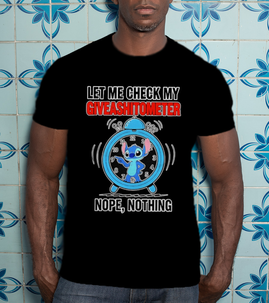 Let Me Check My Giveashitometer Nope Nothing Stitch T-Shirt