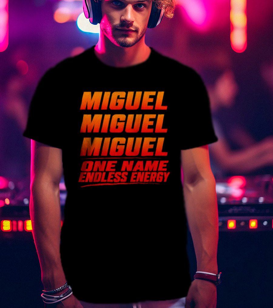 Miguel Miguel Miguel One Name Endless Energy T-Shirt