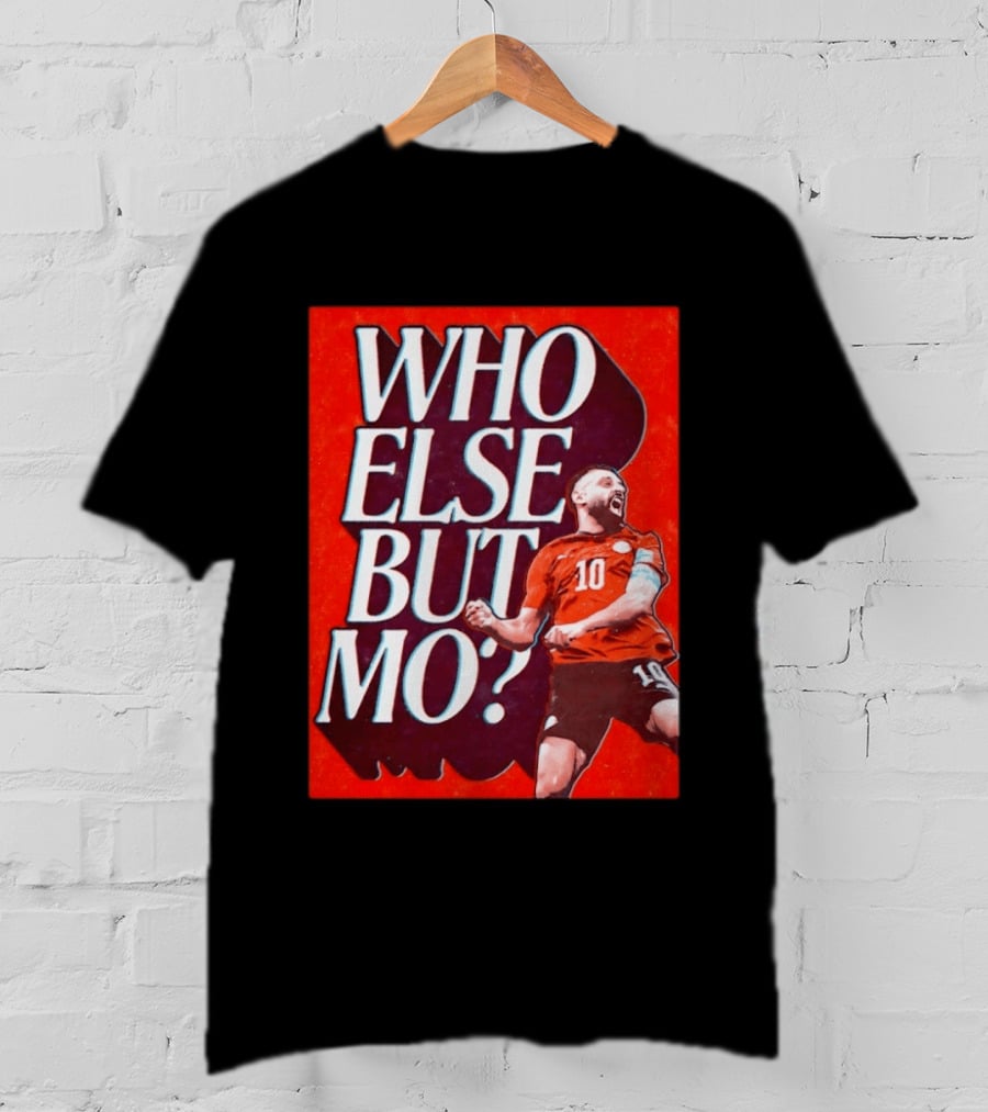 Who Else But Mo Salah Iconic Celebration Red Jersey Number 10 T-Shirt