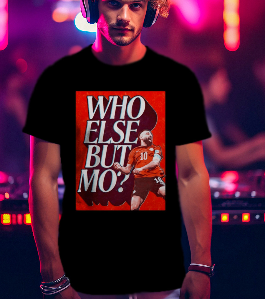 Who Else But Mo Salah Iconic Celebration Red Jersey Number 10 T-Shirt