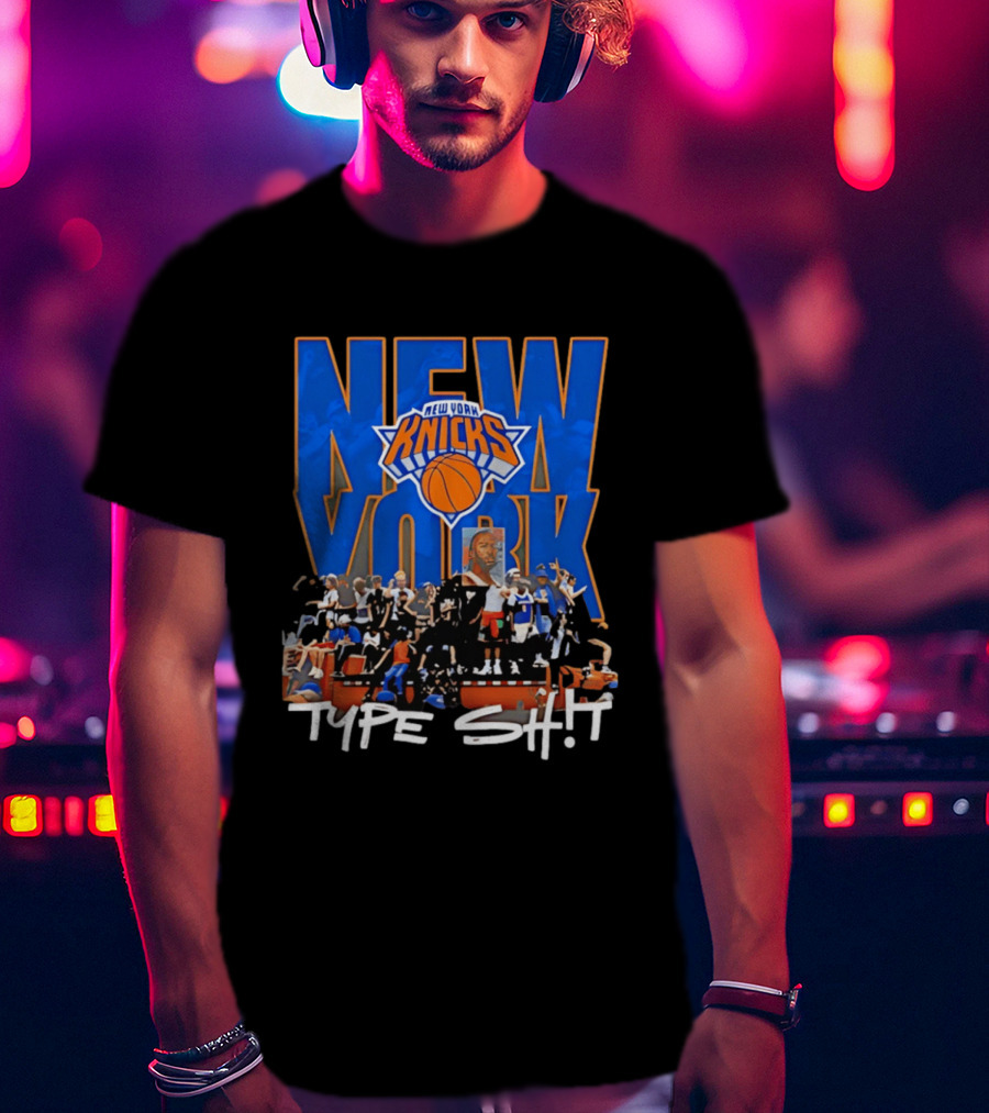 New York Knicks Type Shit Basketball Artistry T-Shirt
