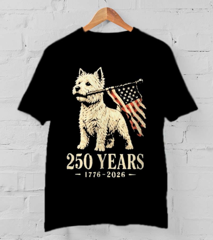 Westie Dog 250 Years 1776 2026 American Flag Patriotic Celebration T-Shirt