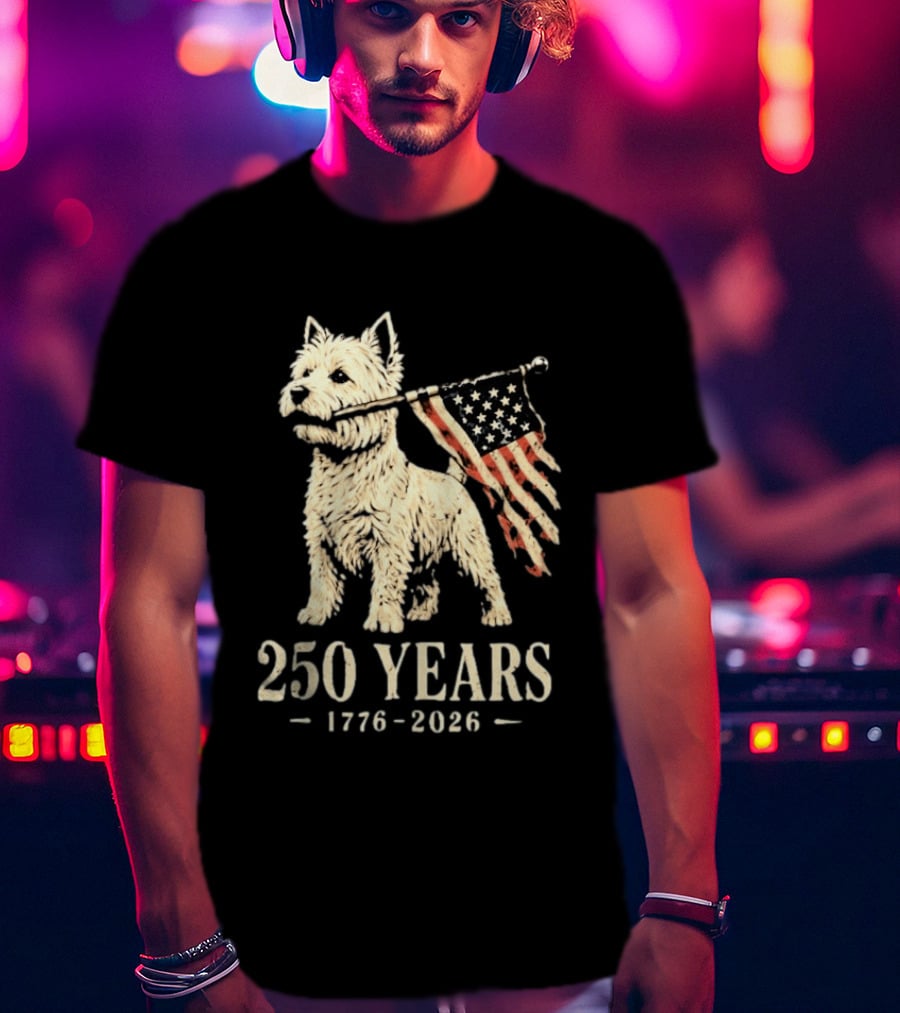 Westie Dog 250 Years 1776 2026 American Flag Patriotic Celebration T-Shirt