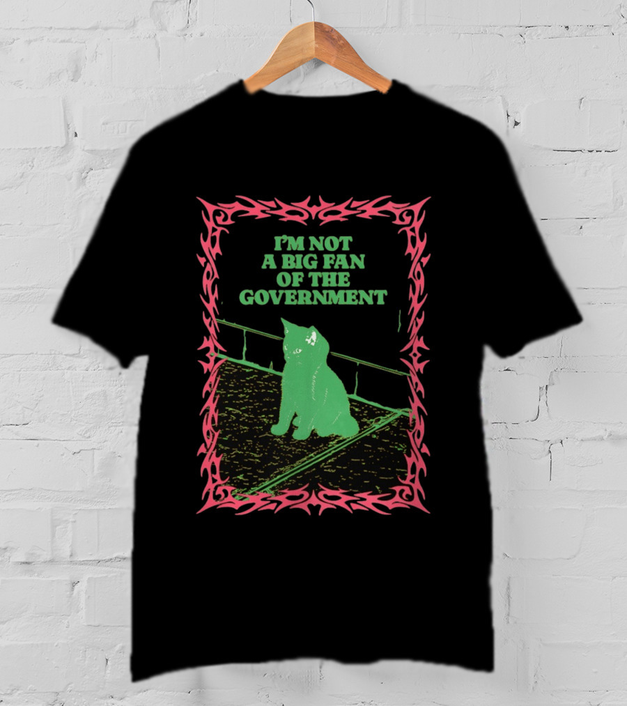 I'm Not A Big Fan Of The Government Black Cat T-Shirt