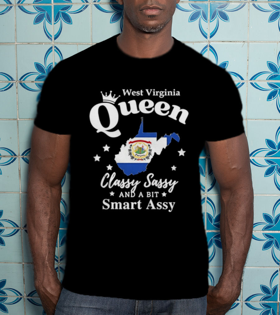 West Virginia Queen Classy Sassy And A Bit Smart Assy Map Design With Crown And State Flag T-Shirt