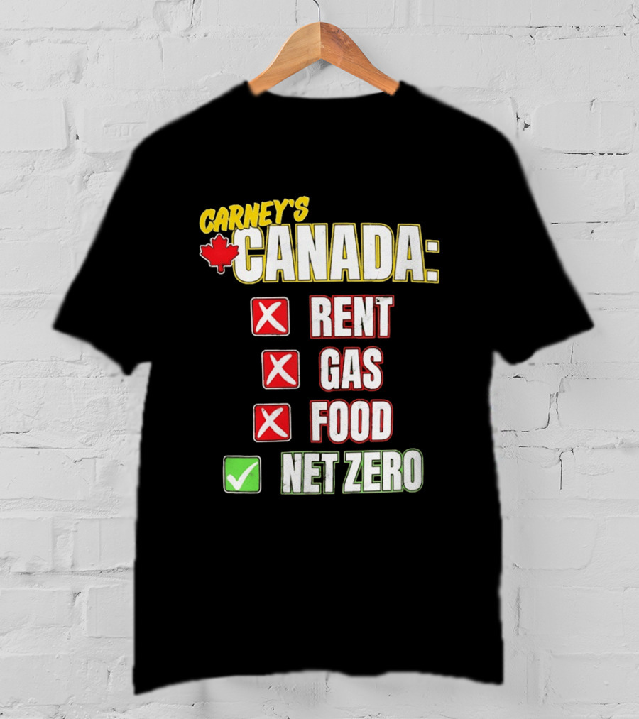 Carney's Canada Rent Gas Food Net Zero Maple Leaf Checkmarks T-Shirt