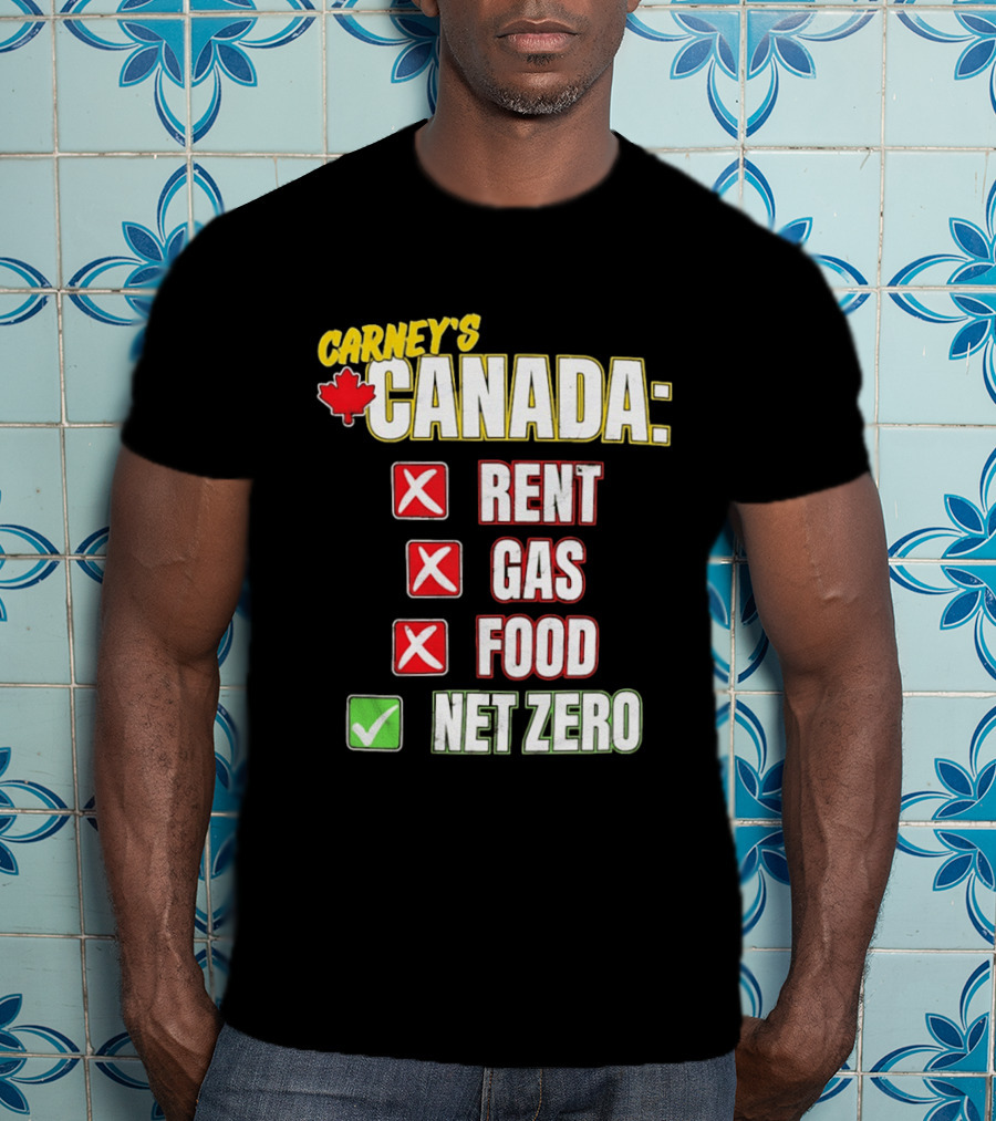 Carney's Canada Rent Gas Food Net Zero Maple Leaf Checkmarks T-Shirt