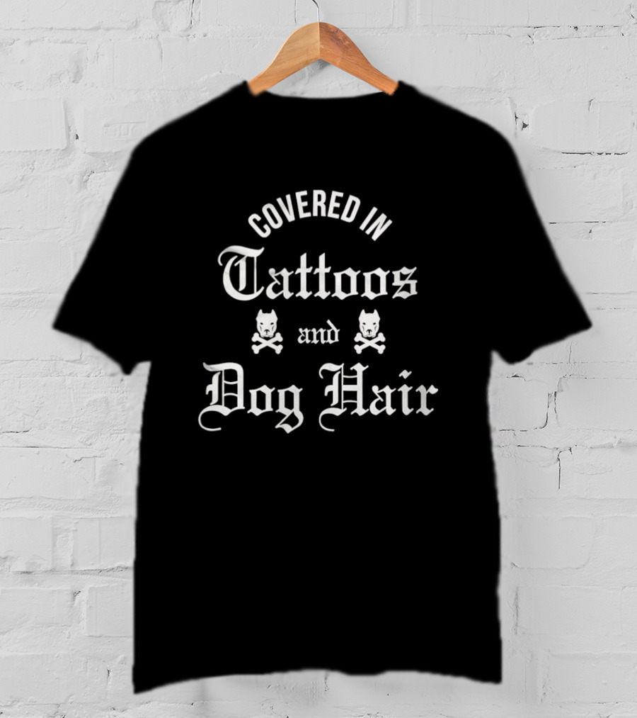Covered In Tattoos And Dog Hair Devil Dog Skull T-Shirt