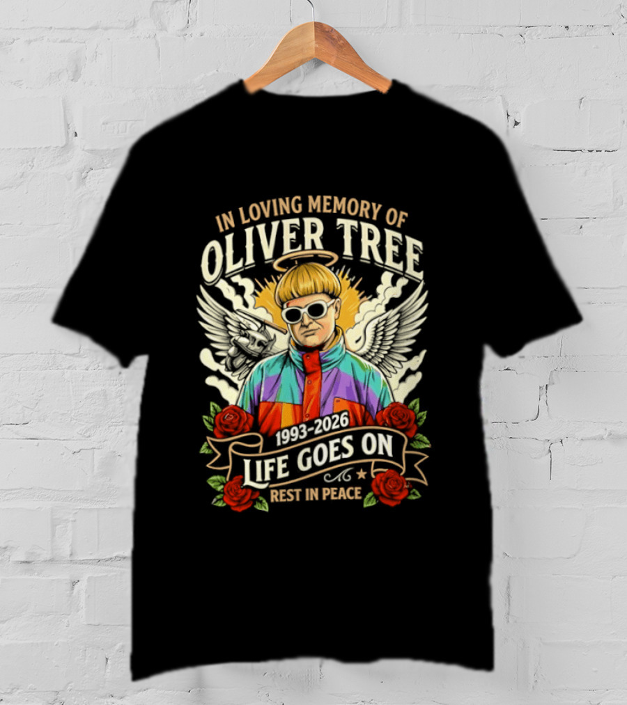 In Loving Memory Of Oliver Tree 1993 2026 Life Goes On Rest In Peace T-Shirt