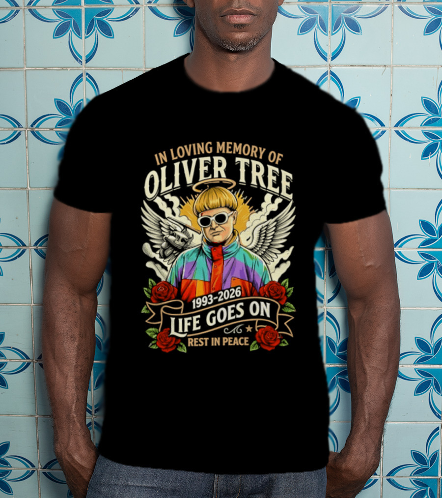 In Loving Memory Of Oliver Tree 1993 2026 Life Goes On Rest In Peace T-Shirt