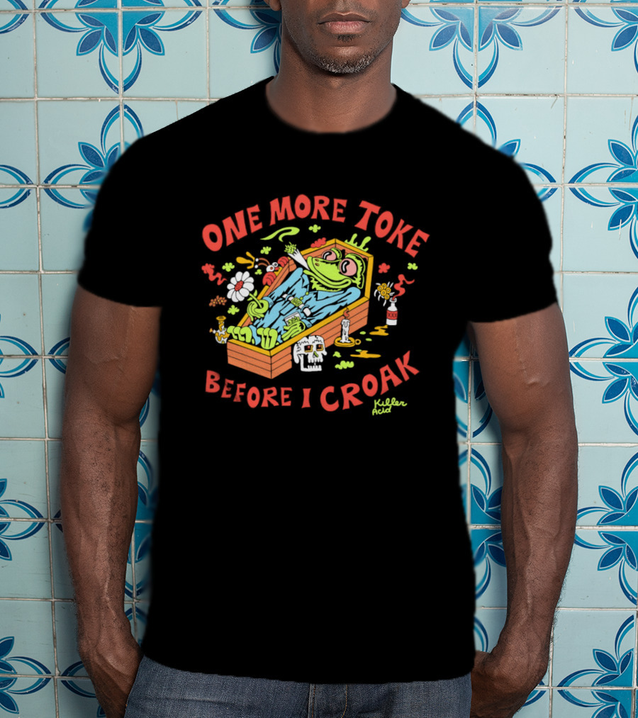 Killer Acid One More Toke Before I Croak Smoking Frog T-Shirt
