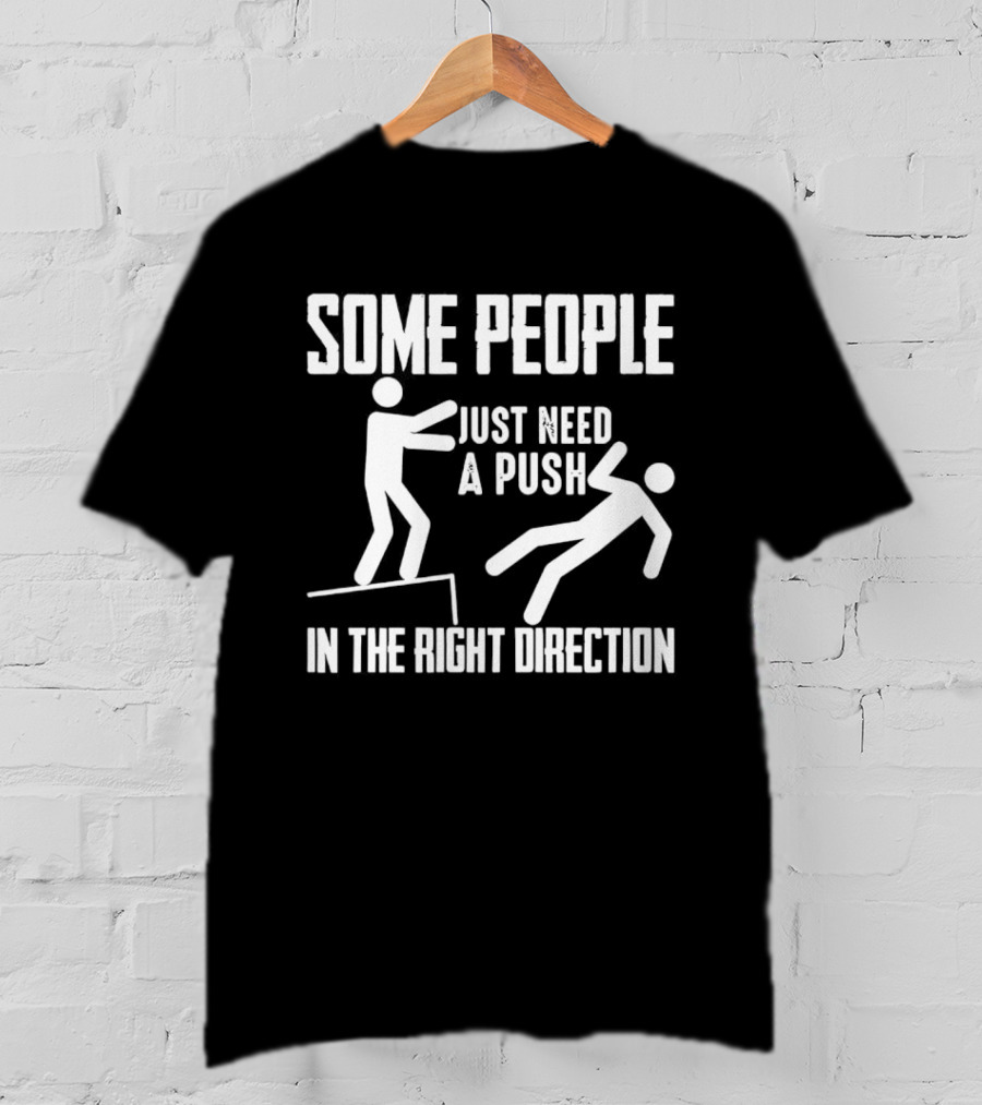 Stick Figure Dark Humor Some People Just Need A Push In The Right Direction Ledge Fall T-Shirt