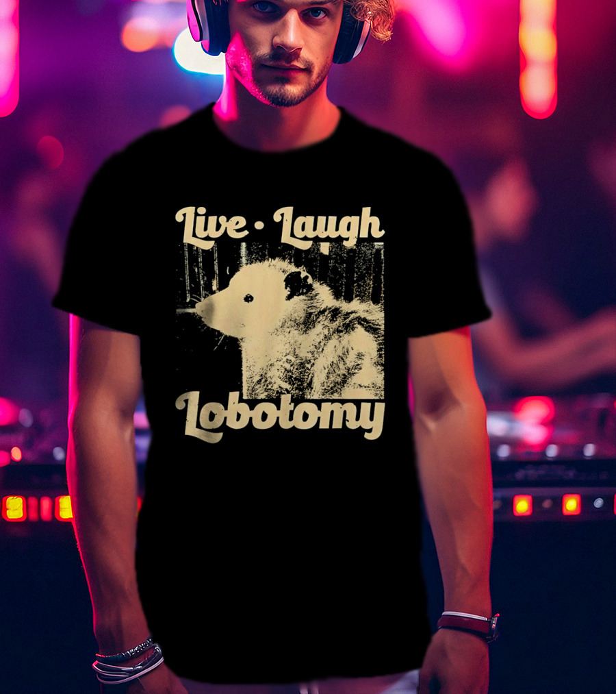 Live Laugh Lobotomy Rat And Brain Surgery Humor T-Shirt