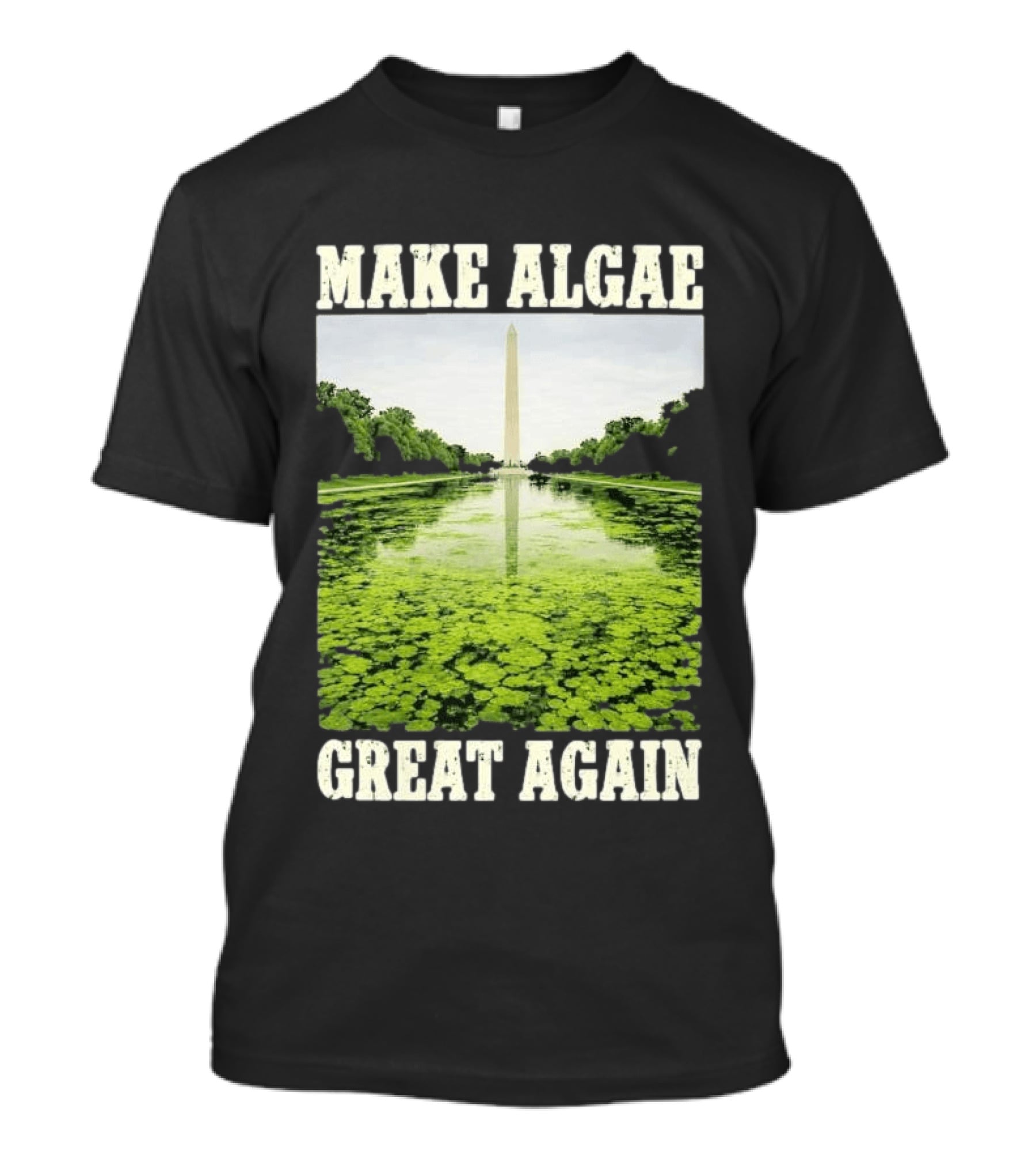 Make Algae Great Again Lincoln Memorial Reflecting Pool Washington Monument T-Shirt