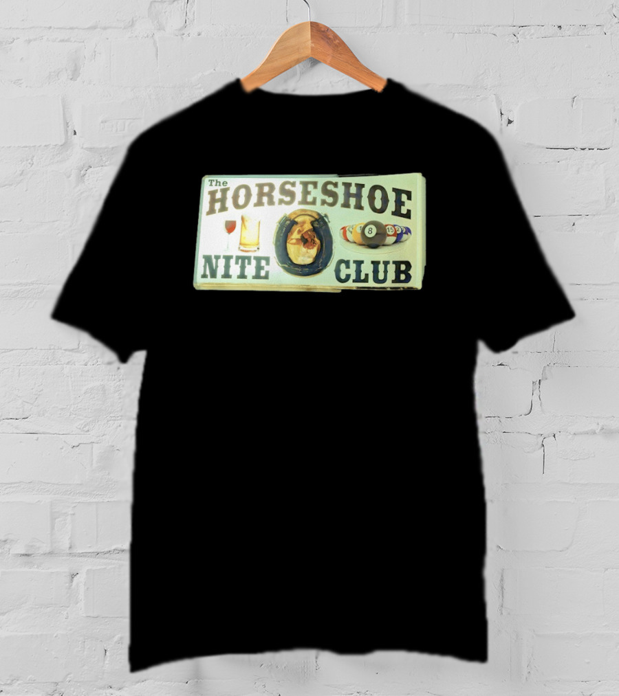 The Horseshoe Nite Club Pool Billiards Drinks Horseshoe T-Shirt