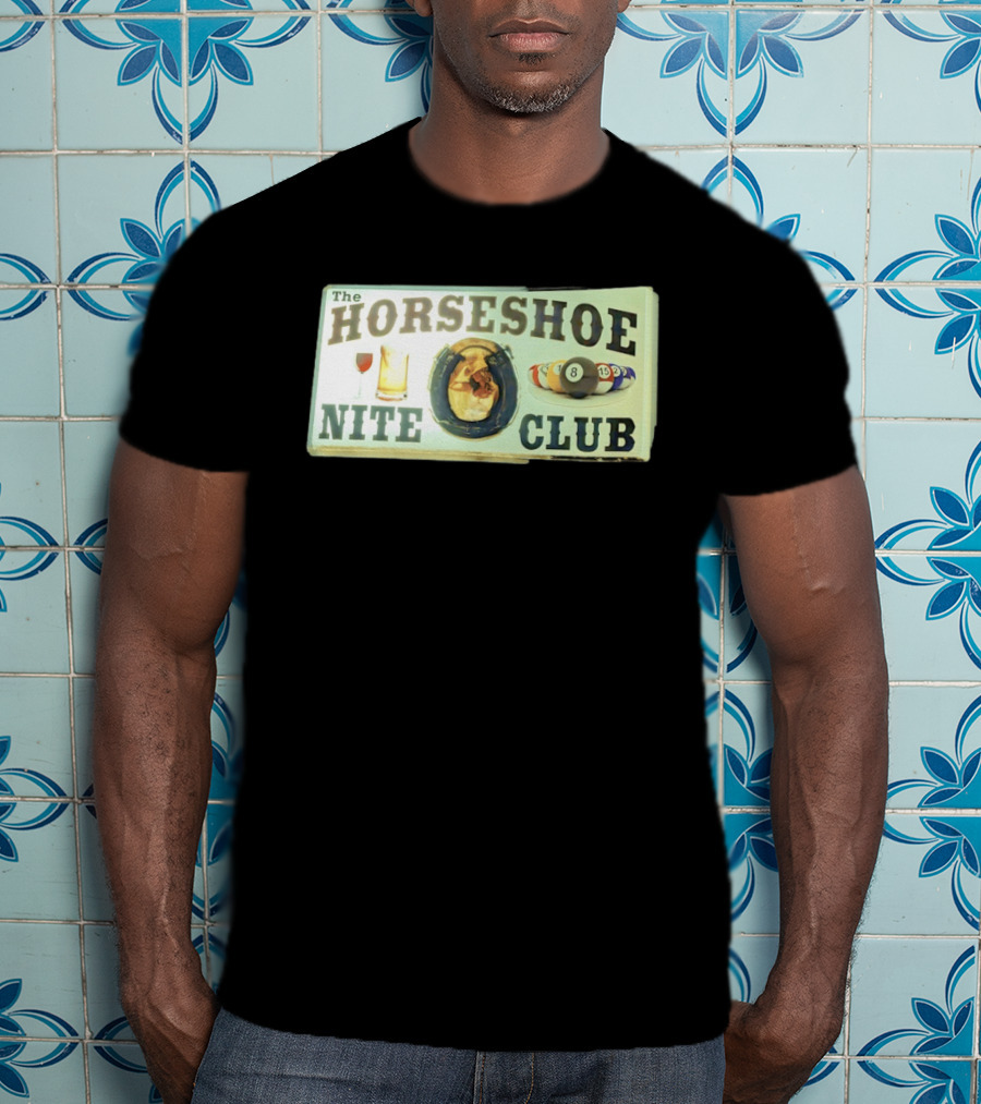 The Horseshoe Nite Club Pool Billiards Drinks Horseshoe T-Shirt
