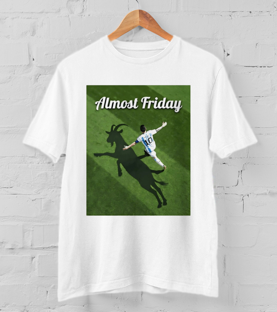 Almost Friday Lionel Messi Argentina GOAT Shadow Celebration T-Shirt