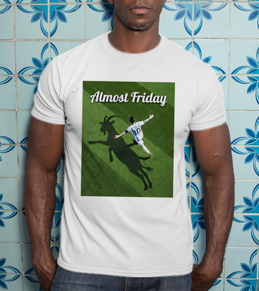 Almost Friday Lionel Messi Argentina GOAT Shadow Celebration T-Shirt