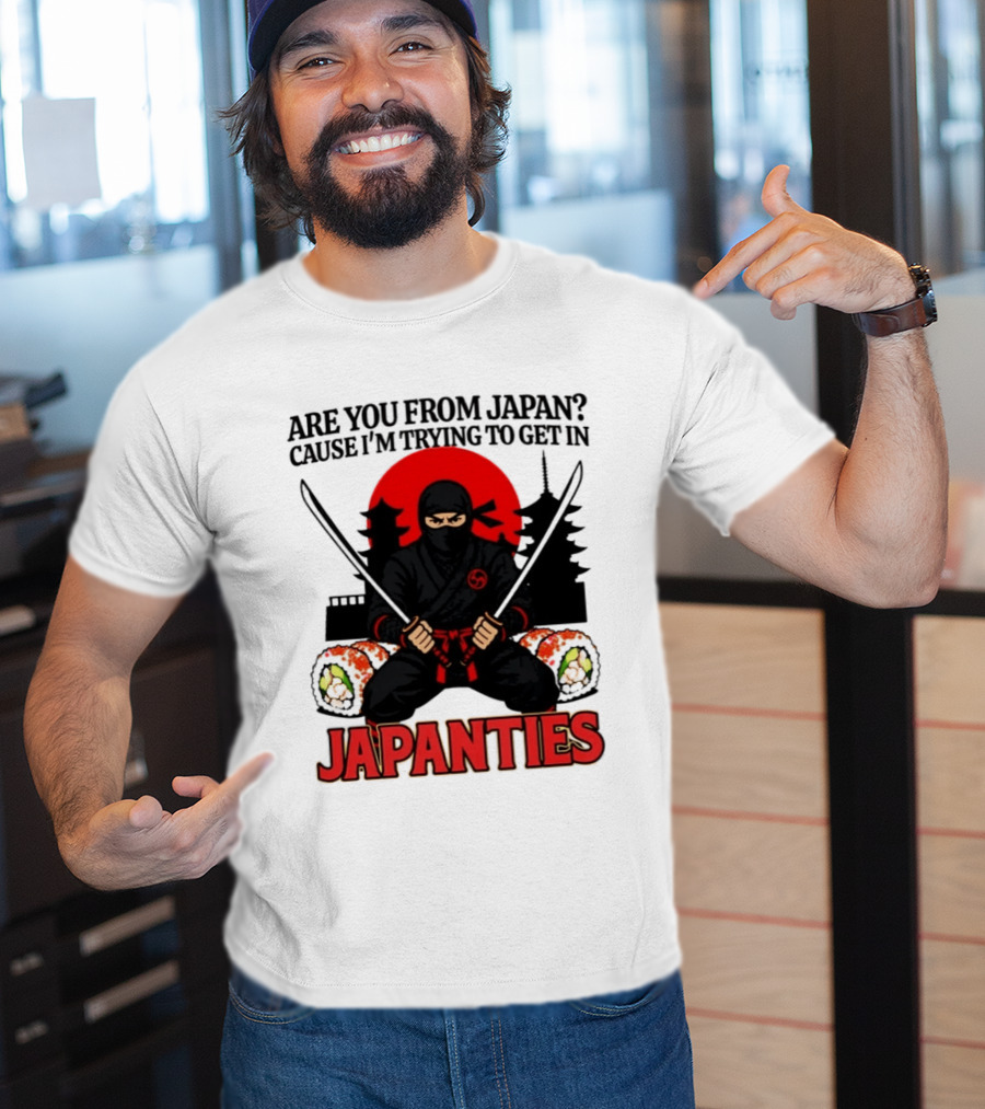 Are You From Japan Cause I'm Trying To Get In Japanties Ninja Pagoda And Red Sun T-Shirt