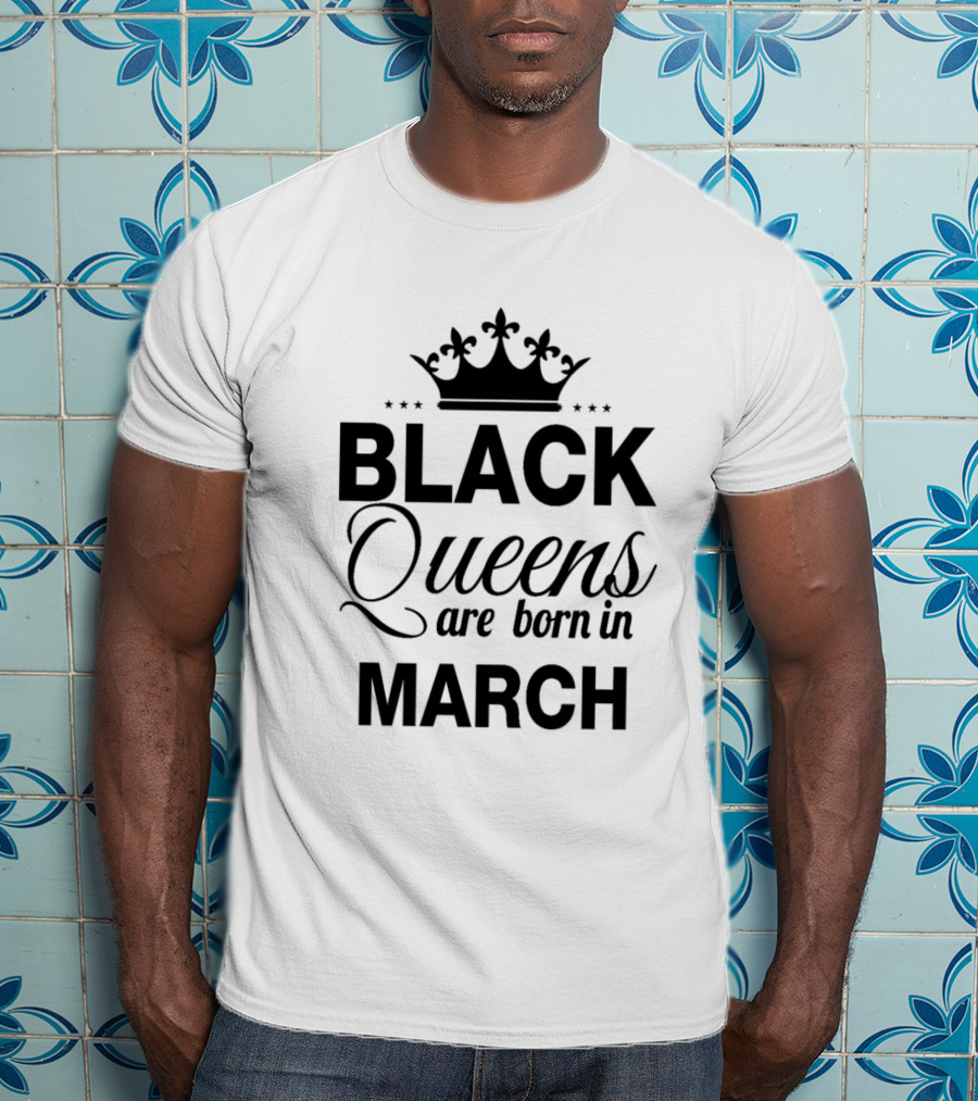 Black Queens Are Born In March Crown T-Shirt