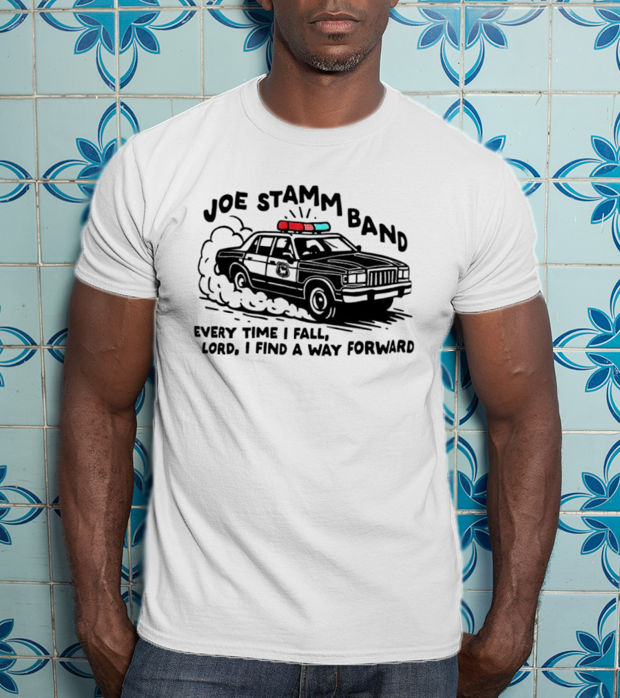 Joe Stamm Band Every Time I Fall Lord I Find A Way Forward Police Car Chase T-Shirt