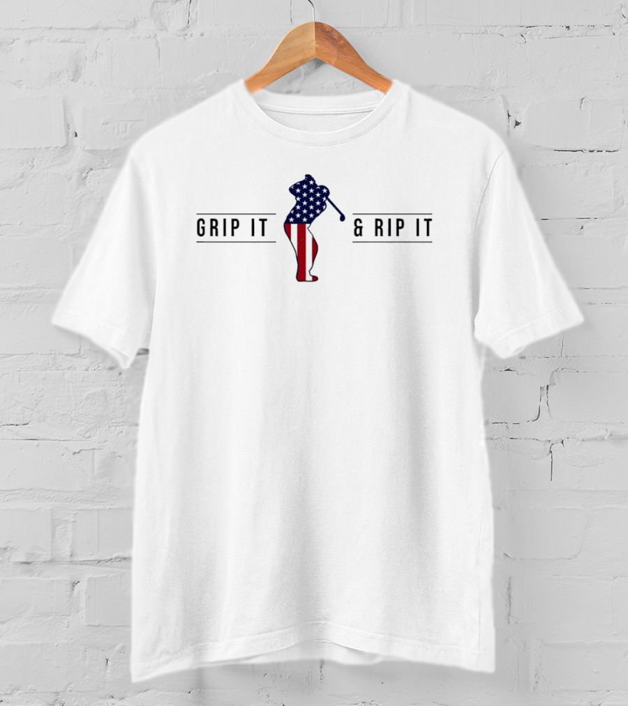 Grip It And Rip It Patriotic Golf John Daly 4th Of July Golfer T-Shirt