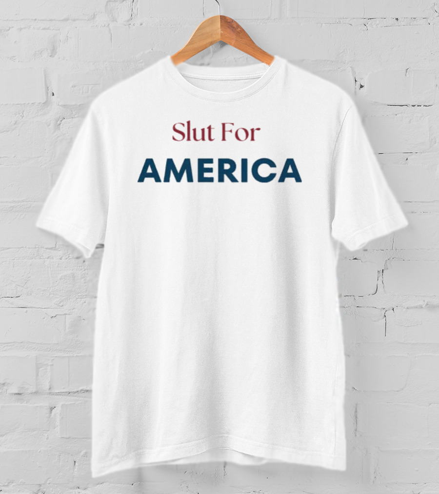 Slut For America Patriotic T-Shirt
