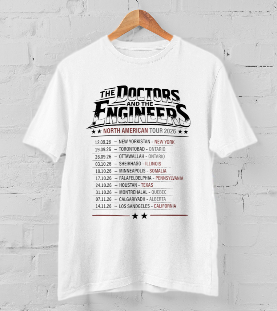 The Doctors And The Engineers North American Tour 2026 New York Ontario Illinois Somalia Pennsylvania Texas Quebec Alberta California T-Shirt