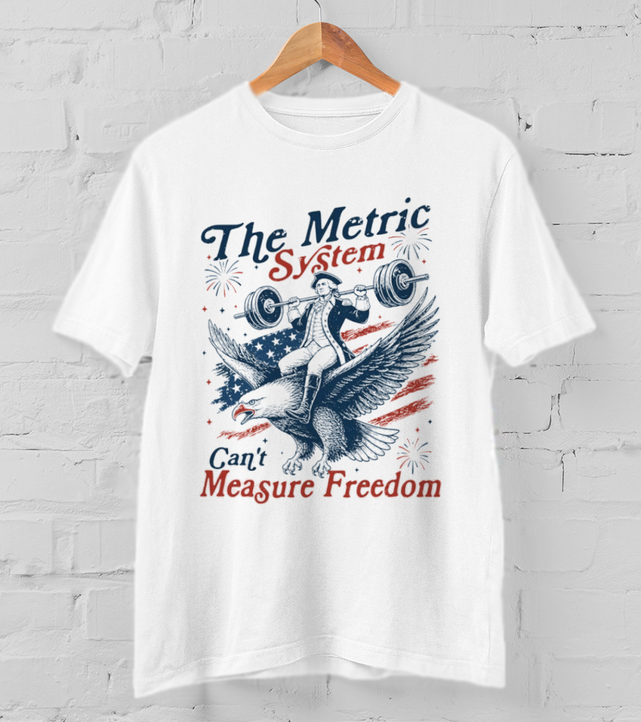 The Metric System Can't Measure Freedom Eagle USA Flag 250 Anniversary T-Shirt