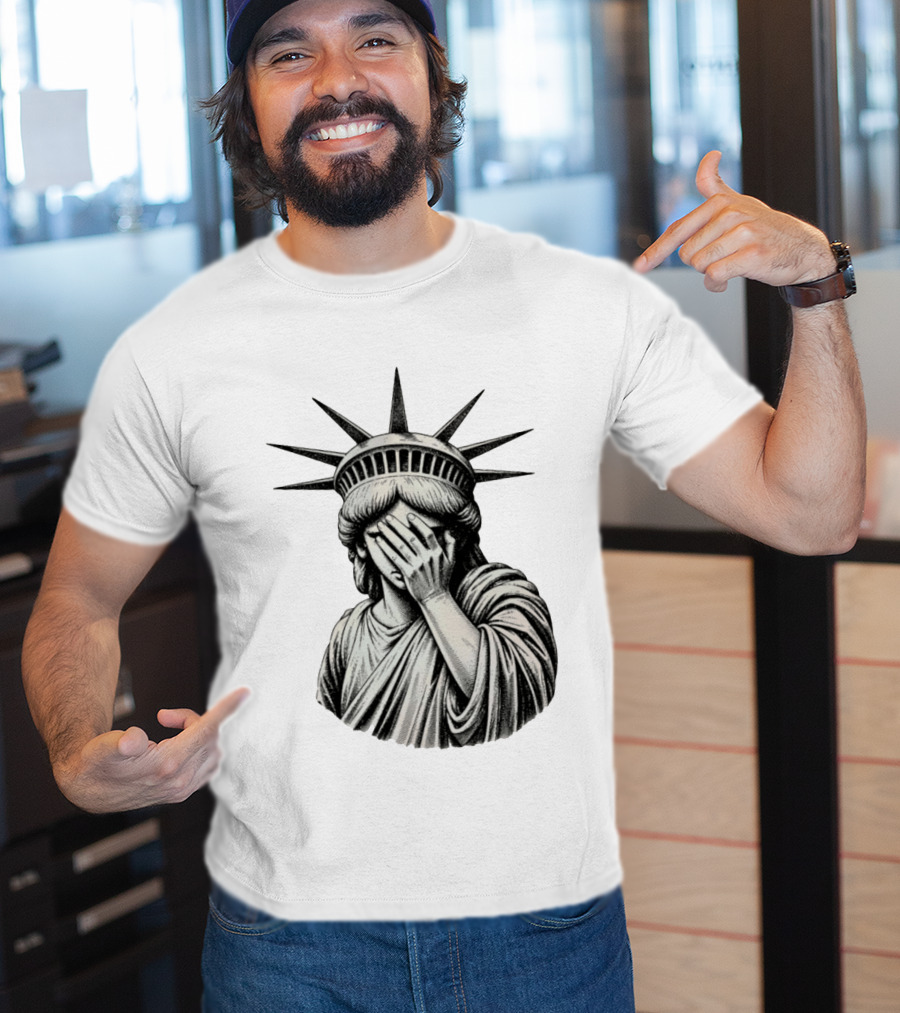 The State Of Things Statue Of Liberty Facepalm T-Shirt