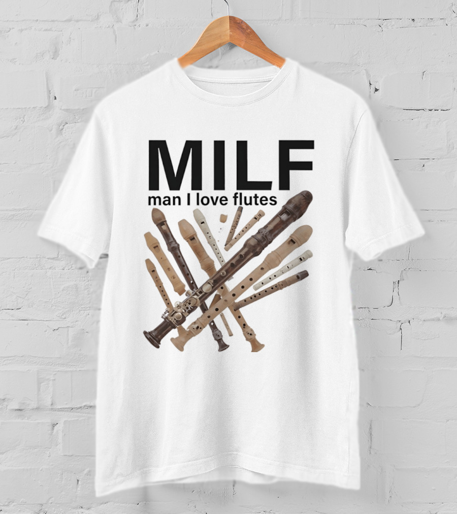 MILF Man I Love Flutes Funny Musical Instruments Playful Recorder T-Shirt