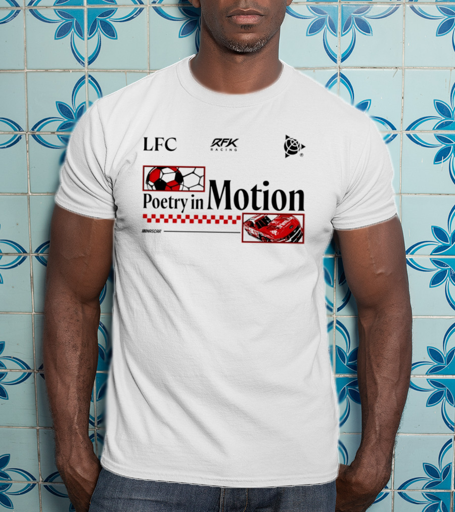 LFC RFK Racing Poetry In Motion NASCAR T-Shirt