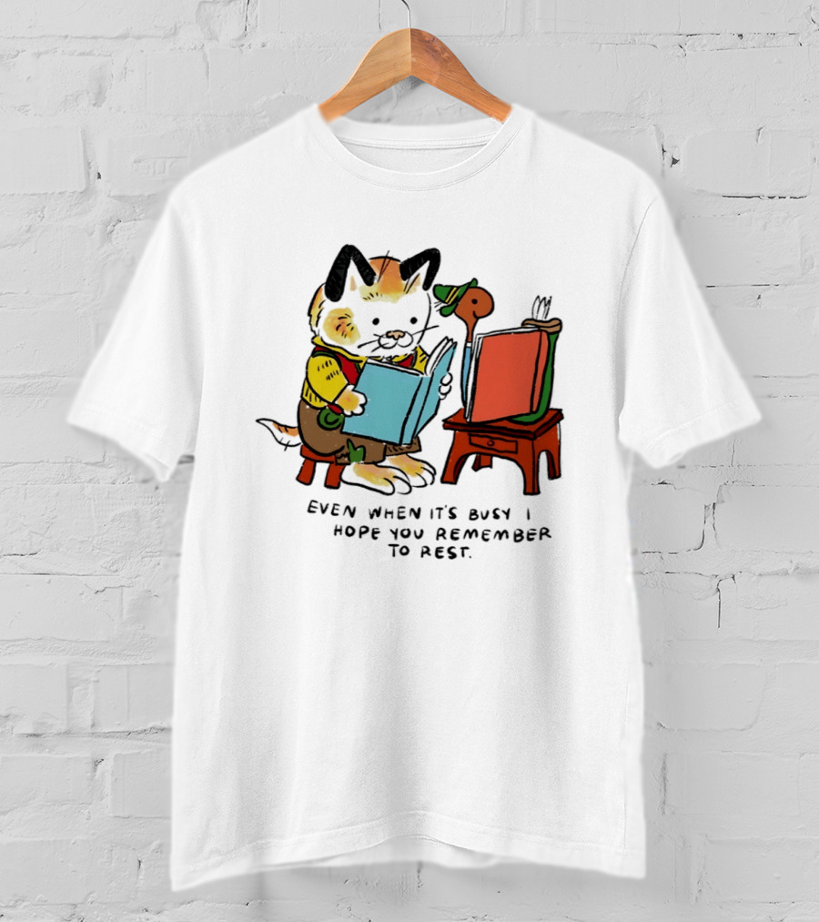 Even When It's Busy Remember To Rest Cute Cat T-Shirt