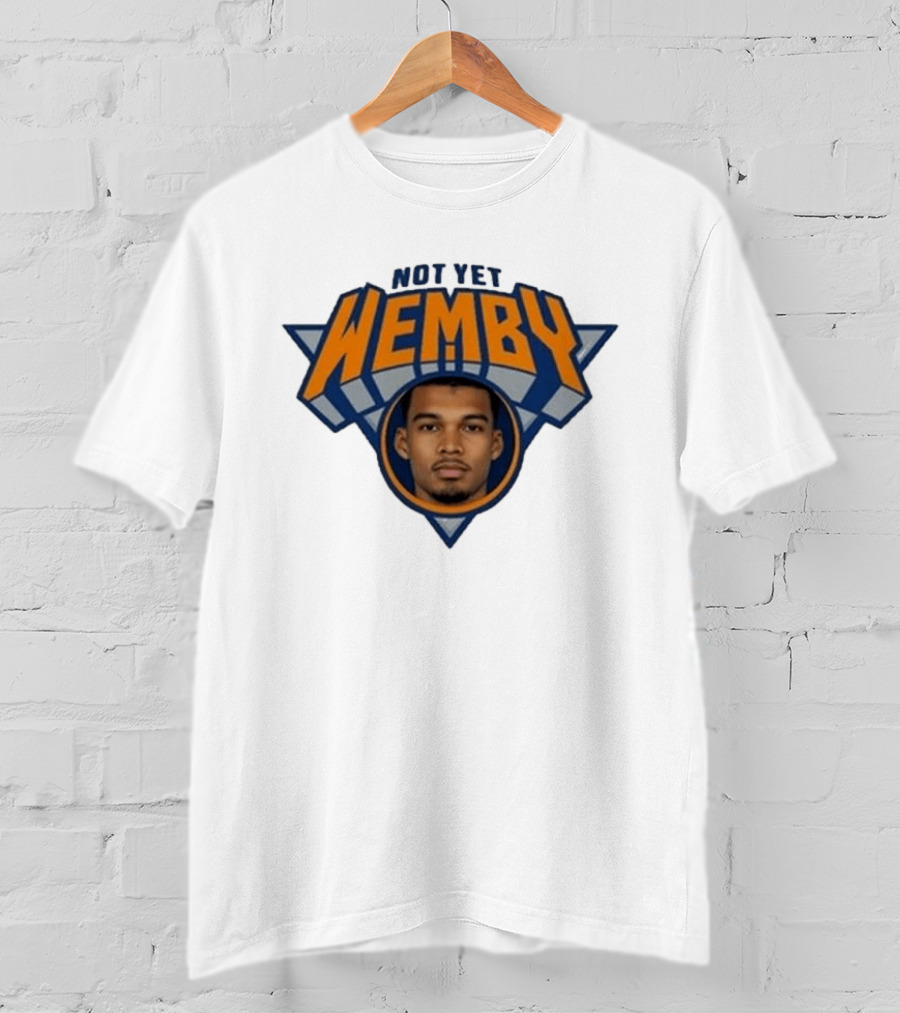 Not Yet Wemby Wembanyama New York Knicks Basketball T-Shirt