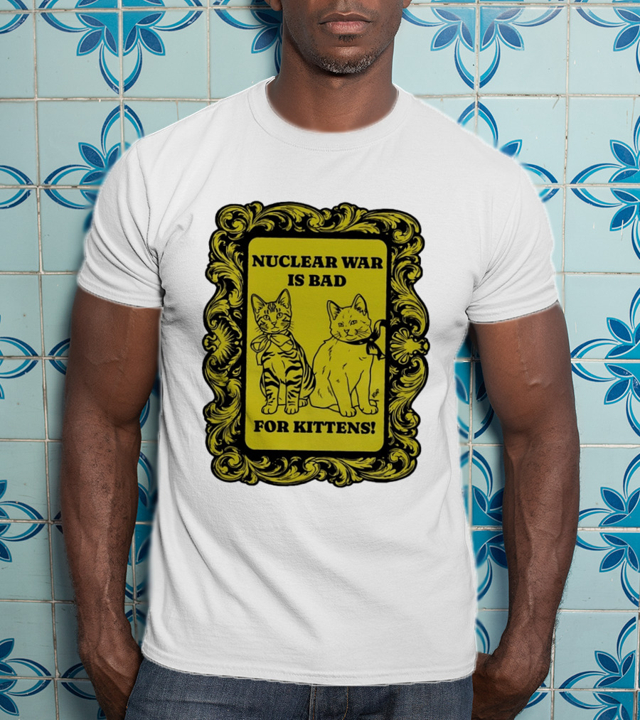 Nuclear War Is Bad For Kittens Vintage Style Kittens Motif T-Shirt