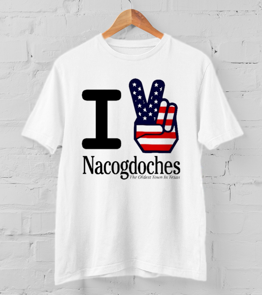 I Love Nacogdoches The Oldest Town In Texas American Flag Peace Sign T-Shirt