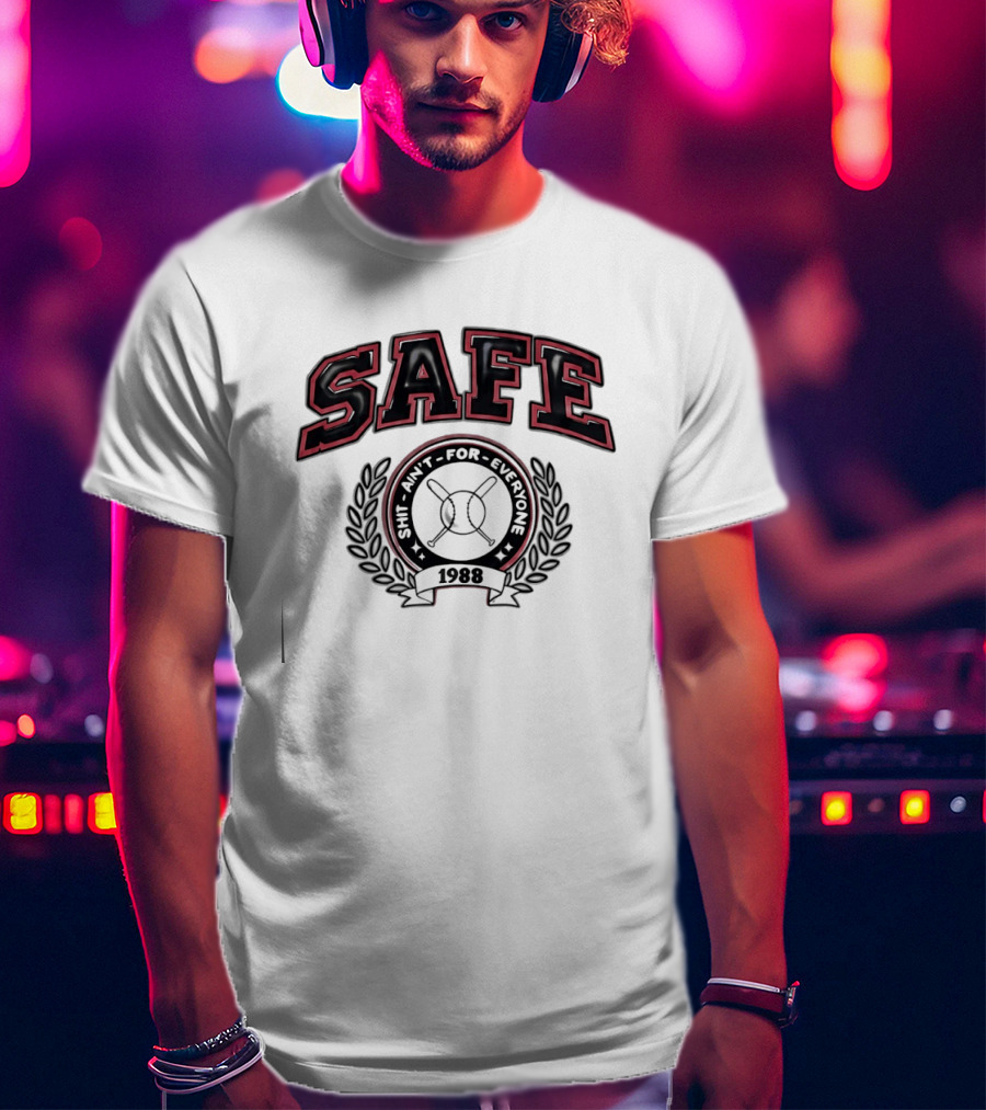 Safe Shit Ain't For Everyone 1988 Baseball Laurel T-Shirt
