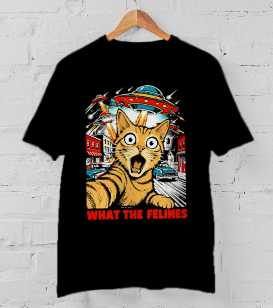 What The Felines Cat UFOs Invade Earth T-Shirt