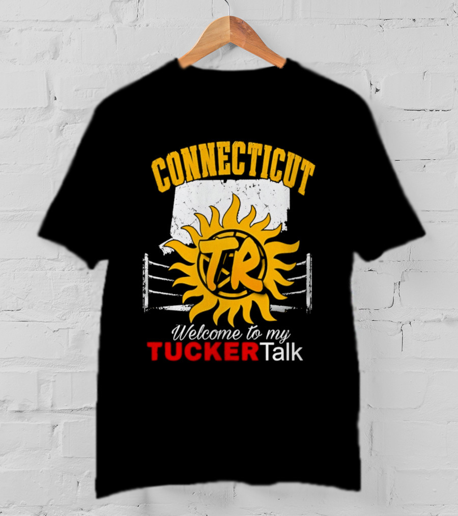 Connecticut TR Sunburst Welcome To My Tucker Talk T-Shirt